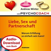 Starthilfe-Hörbuch-Download zum Buch 'Der Psychocoach 4: Liebe, Sex und Partnerschaft'