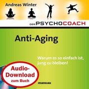 Starthilfe-Hörbuch-Download zum Buch Der Psychocoach 6: 'Anti-Aging'