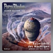 Perry Rhodan Silber Edition 104: Raumschiff des Mächtigen - Cover