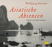 Wolfgang Büscher: Asiatische Absencen