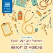 Great Men and Women in the History of Medicine (Unabridged)