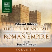 The Decline and Fall of the Roman Empire, Vol. 6 (Unabridged)