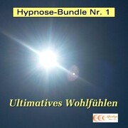 Hypnose-Bundle Nr. 1 - Ultimatives Wohlfühlen - Cover