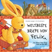 Iris Gruttmann - Weltbeste Briefe von Felix (Ein kleiner Hase fliegt rund um die Welt) - Cover