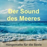 Der Sound des Meeres: Hängematte für die Seele - Cover