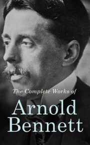 The Complete Works of Arnold Bennett - Cover