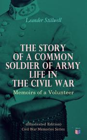 The Story of a Common Soldier of Army Life in the Civil War (Illustrated Edition) - Cover