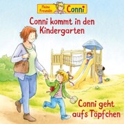 Conni kommt in den Kindergarten (neu) / Conni geht aufs Töpfchen