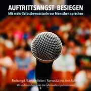 Auftrittsangst besiegen: Mit mehr Selbstbewusstsein vor Menschen sprechen - Cover