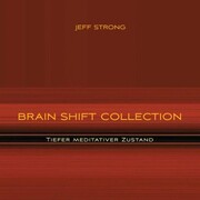 Brain Shift Collection - Tiefer meditativer Zustand