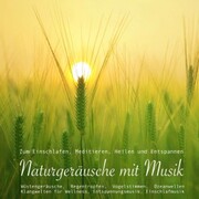 Entspannungsmusik: Naturgeräusche / Naturklänge mit traumhafter Musik zum Meditieren, Heilen und Relaxen - Cover