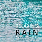 Relaxing Rain: Natural rain sounds for sleeping, meditation & stress relief - Cover