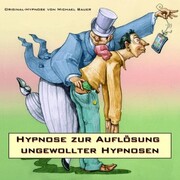 Hypnose zur Auflösung ungewollter Hypnosen - Cover