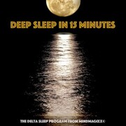 Deep Sleep in 15 minutes: Unlocking the Power of Sleep and Dreams (Deep Sleep Relaxation Series)