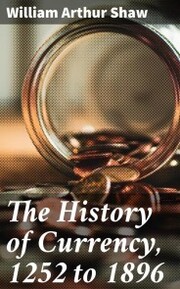 The History of Currency, 1252 to 1896 - Cover