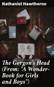 The Gorgon's Head (From: 'A Wonder-Book for Girls and Boys')