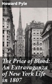 The Price of Blood: An Extravaganza of New York Life in 1807 - Cover