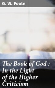 The Book of God : In the Light of the Higher Criticism - Cover