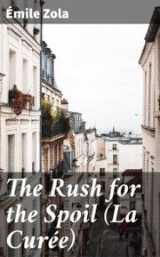 The Rush for the Spoil (La Curée)