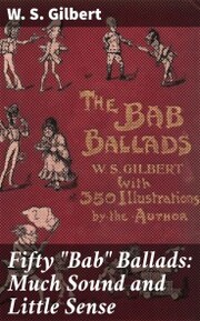 Fifty 'Bab' Ballads: Much Sound and Little Sense