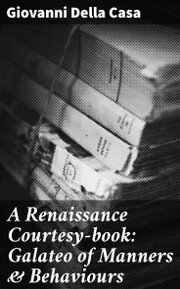 A Renaissance Courtesy-book: Galateo of Manners & Behaviours - Cover