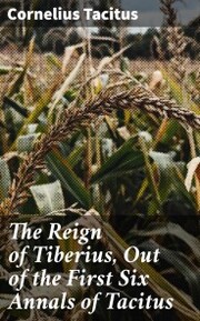 The Reign of Tiberius, Out of the First Six Annals of Tacitus - Cover