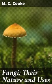 Fungi: Their Nature and Uses