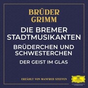Die Bremer Stadtmusikanten / Brüderchen und Schwesterchen / Der Geist im Glas - Cover