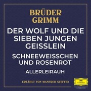 Der Wolf und die sieben jungen Geißlein / Schneeweißchen und Rosenrot / Allerleirauh - Cover