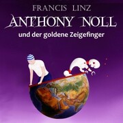 Anthony Noll und der goldene Zeigefinger - Cover