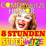 Comedy Witze Humor - 8 Stunden Super Witze - Cover
