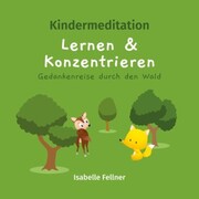 Kindermeditation - Lernen und Konzentrieren - Gedankenreise durch den Wald - Cover