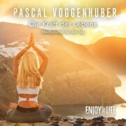 Die Kraft des Lebens: Pascal Voggenhuber