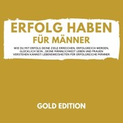 Erfolg Haben für Männer Gold Edition - Cover