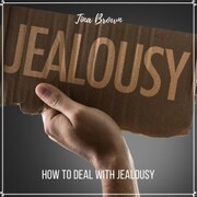 How to Deal with Jealousy