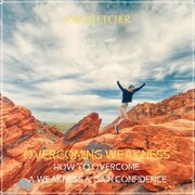 Overcoming Weakness: How to Overcome a Weakness & Gain Confidence
