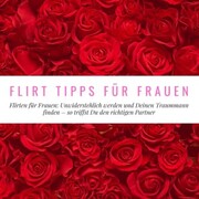 Flirt Tipps für Frauen - Cover