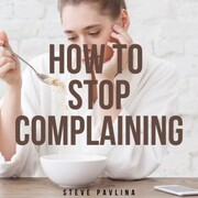 How to Stop Complaining - Cover