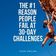 The 1 Reason People Fail At 30-Day Challenges