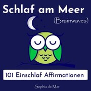Schlaf am Meer - 101 Einschlaf Affirmationen (Brainwaves) - Cover