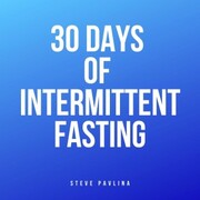 30 Days of Intermittent Fasting