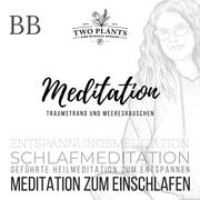 Meditation Traumstrand und Meeresrauschen - Meditation BB - Meditation zum Einschlafen - Cover
