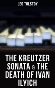 The Kreutzer Sonata & The Death of Ivan Ilyich