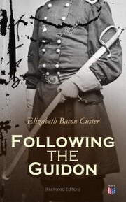 Following the Guidon (Illustrated Edition)