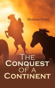 The Conquest of a Continent; or, The Expansion of Races in America - Cover