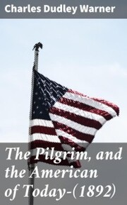The Pilgrim, and the American of Today-(1892)