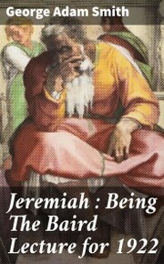 Jeremiah : Being The Baird Lecture for 1922 - Cover
