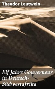 Elf Jahre Gouverneur in Deutsch-Südwestafrika - Cover