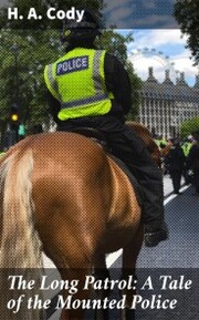 The Long Patrol: A Tale of the Mounted Police