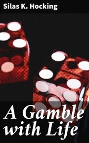 A Gamble with Life